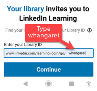 Picture of LinkedIn Learning enter your library ID screen for Android devices showing where to type the word whangarei. 