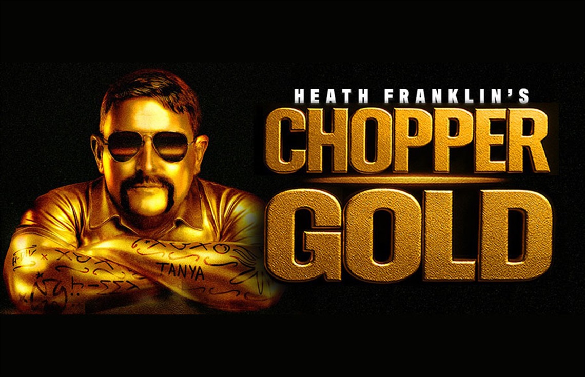 A promo tile of a gold Heath Franklin as Chopper. 